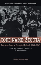 Code Name: Zegota - Irene Tomaszewski ; Tecia Werbowski - 9780313383915