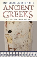 Intimate Lives of the Ancient Greeks | Stephanie Lynn Budin | 