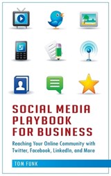 Social Media Playbook for Business - Tom Funk - 9780313386268