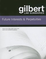 Gilbert Law Summaries on Future Interests and Perpetuities - STAFF,  Publisher's Editorial - 9780314181169