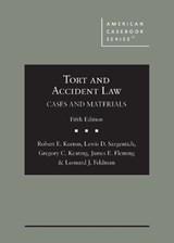 Tort and Accident Law - Robert Keeton ; Lewis D. Sargentich ; Gregory C. Keating ; James E. Fleming ; Leonard J. Feldman - 9780314251268