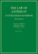 The Law of Antitrust, An Integrated Handbook - Lawrence A. Sullivan ; Warren S. Grimes ; Christopher Sagers - 9780314290786