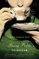 Being Polite To Hitler - Robb Forman Dew - 9780316018753