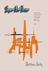 Super Flat Times - Matthew Derby - 9780316025898