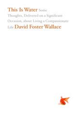 This Is Water | David Foster Wallace | 