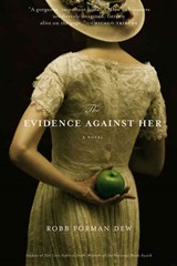 The Evidence Against Her - Robb Forman Dew - 9780316095570