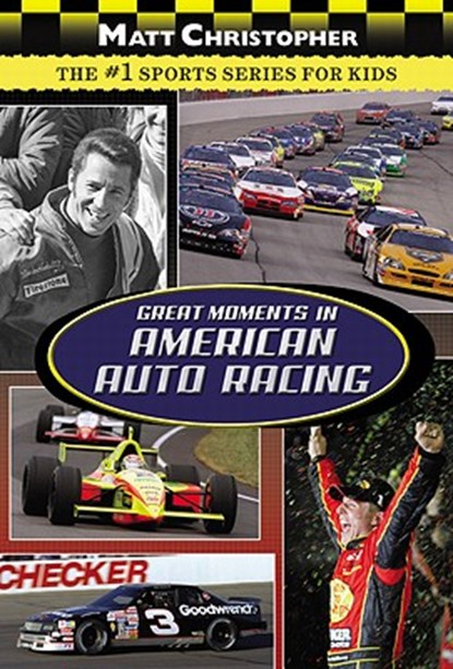 Great Moments In American Auto Racing, Matt Christopher - Paperback - 9780316102971