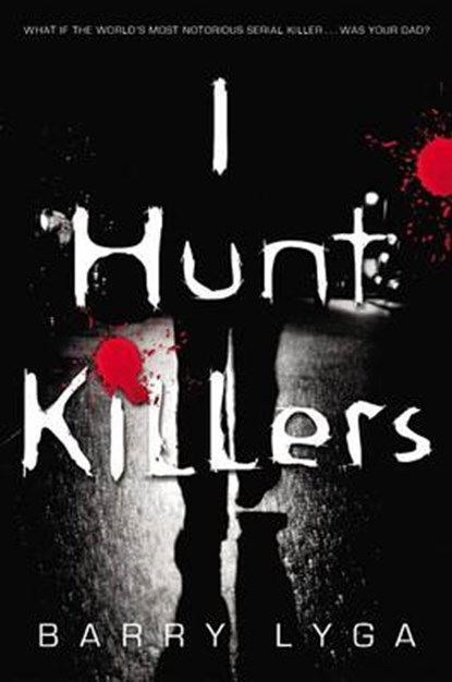 I Hunt Killers, LYGA,  Barry - Gebonden - 9780316125840