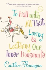 To Hell with All That - Caitlin Flanagan - 9780316186537