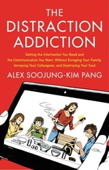 The Distraction Addiction - Alex Soojung-Kim Pang - 9780316208253