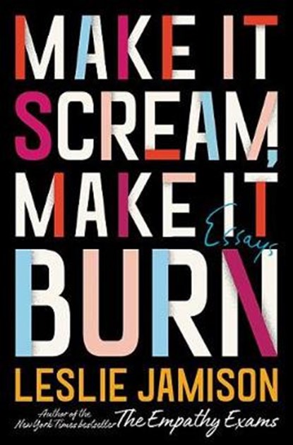 Make It Scream, Make It Burn, JAMISON,  Leslie - Gebonden - 9780316259637