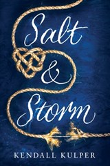 Salt & Storm - Kendall Kulper - 9780316297271