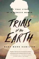 Trials Of The Earth - Mary Mann Hamilton - 9780316341370