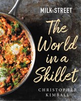 Milk Street: The World in a Skillet - Christopher Kimball - 9780316387361