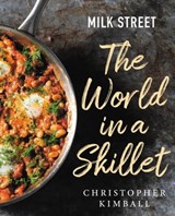 Milk Street: The World in a Skillet - Christopher Kimball - 9780316387460