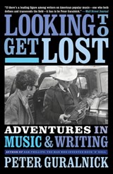Looking to Get Lost - Peter Guralnick - 9780316412643