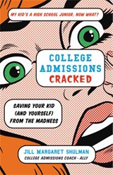 College Admissions Cracked - Jill Margaret Shulman - 9780316420525