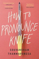 How to Pronounce Knife - Souvankham Thammavongsa - 9780316422116