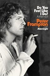 Do You Feel Like I Do? - LIGHT,  Alan ; Frampton, Peter - 9780316425315