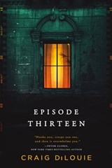 Episode Thirteen - Craig DiLouie - 9780316443203