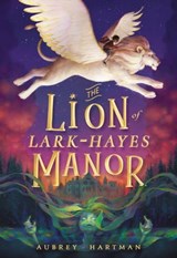 The Lion of Lark-Hayes Manor - Aubrey Hartman - 9780316448420