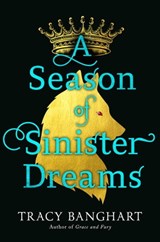 A Season of Sinister Dreams - Tracy Banghart - 9780316460422