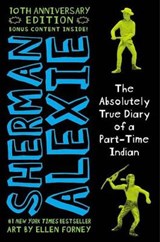 The Absolutely True Diary of a Part-Time Indian 10th Anniversary Edition - Sherman Alexie - 9780316504041