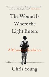 The Wound Is Where the Light Enters - Chris Young - 9780316565288