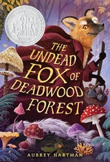 Hartman, A: Undead Fox of Deadwood Forest (Newbery Honor Awa - Aubrey Hartman - 9780316575720