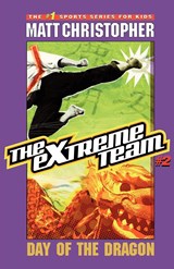 The Extreme Team: Day of the Dragon - Matt Christopher - 9780316737531