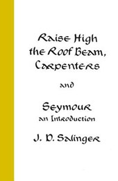 Raise High the Roof Beam, Carpenters and Seymour