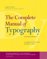The Complete Manual of Typography - James Felici - 9780321773265