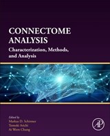 Connectome Analysis - Markus D. (German Centre for Neurodegenerative Disease Schirmer ; Tomoki (Centre for the Developing Brain Arichi ; Ai Wern (Fetal-Neonatal Neuroimaging and Developmental Science Center Chung - 9780323852807