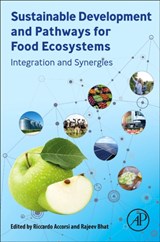 Sustainable Development and Pathways for Food Ecosystems - Riccardo (Assistant Professor Accorsi ; Rajeev (Professor and ERA-Chair Holder Bhat - 9780323908856