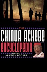 The Chinua Achebe Encyclopedia - M. Keith Booker - 9780325070636