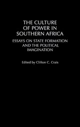 The Culture of Power in Southern Africa - Jim C. Jones ;  Clifton C. Crais - 9780325070841