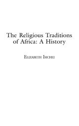 The Religious Traditions of Africa - Elizabeth Isichei - 9780325071145