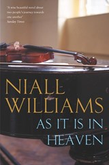 As It Is in Heaven - Niall Williams - 9780330375313
