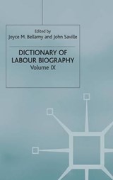 Dictionary of Labour Biography - BELLAMY,  Joyce M. ; Martin, David E. ; Saville, John - 9780333387832