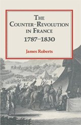 The Counter-Revolution in France 1787-1830 - James Roberts - 9780333483190