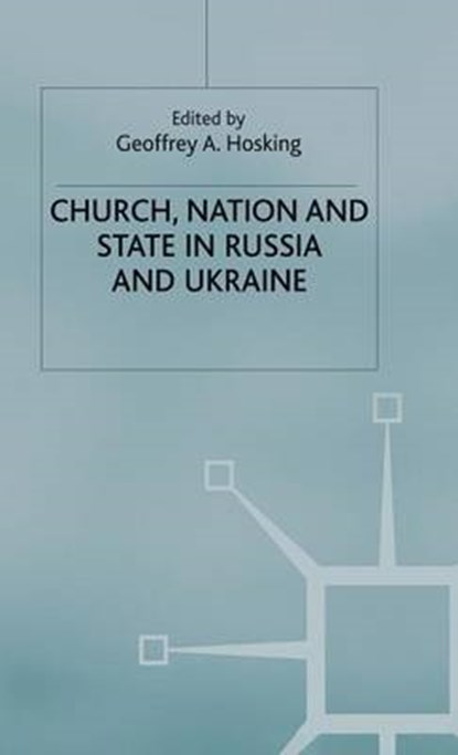 Church, Nation and State in Russia and Ukraine, HOSKING,  Geoffrey A. - Gebonden - 9780333524459