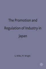 The Promotion and Regulation of Industry in Japan - WILKS,  Stephen ; Wright, Maurice - 9780333547052