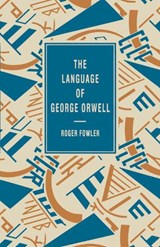 The Language of George Orwell - FOWLER,  Roger - 9780333549087
