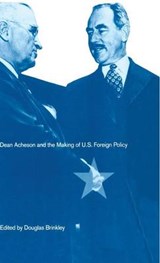 Dean Acheson and the Making of U.S. Foreign Policy - BRINKLEY,  Douglas - 9780333567357