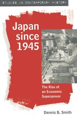 Japan since 1945 - Dennis B. Smith - 9780333590256