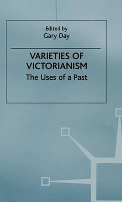 Varieties of Victorianism, DAY,  Gary - Gebonden - 9780333629017