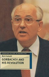 Gorbachev and his Revolution - Mark Galeotti - 9780333638545