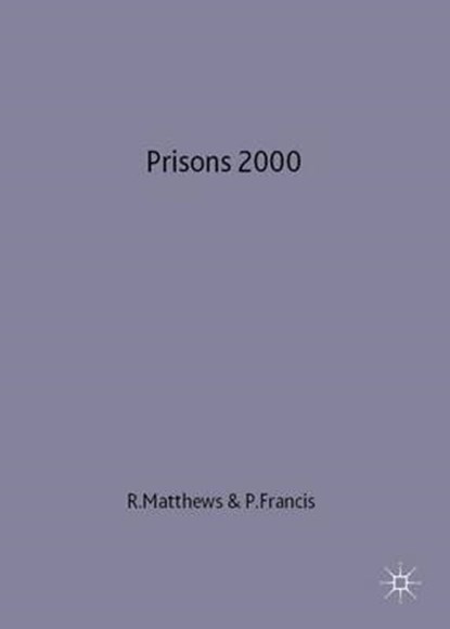 Prisons 2000, FRANCIS,  Peter ; Matthews, Roger - Paperback - 9780333644805