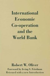 International Economic Co-Operation and the World Bank - OLIVER,  Robert W. - 9780333661161