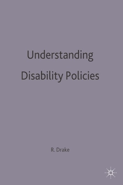 Understanding Disability Policies, DRAKE,  Robert F. - Gebonden - 9780333724262